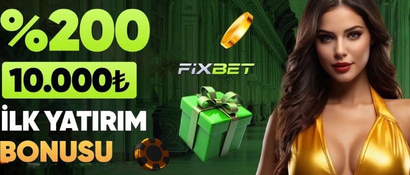 fixbet ilk yatirim bonusu